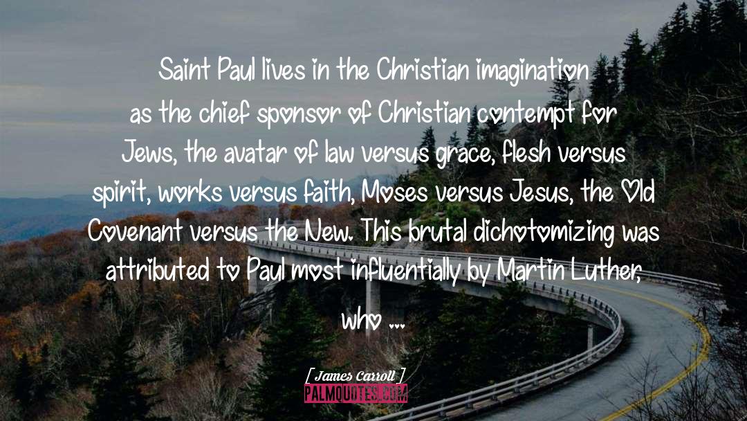 James Carroll Quotes: Saint Paul lives in the