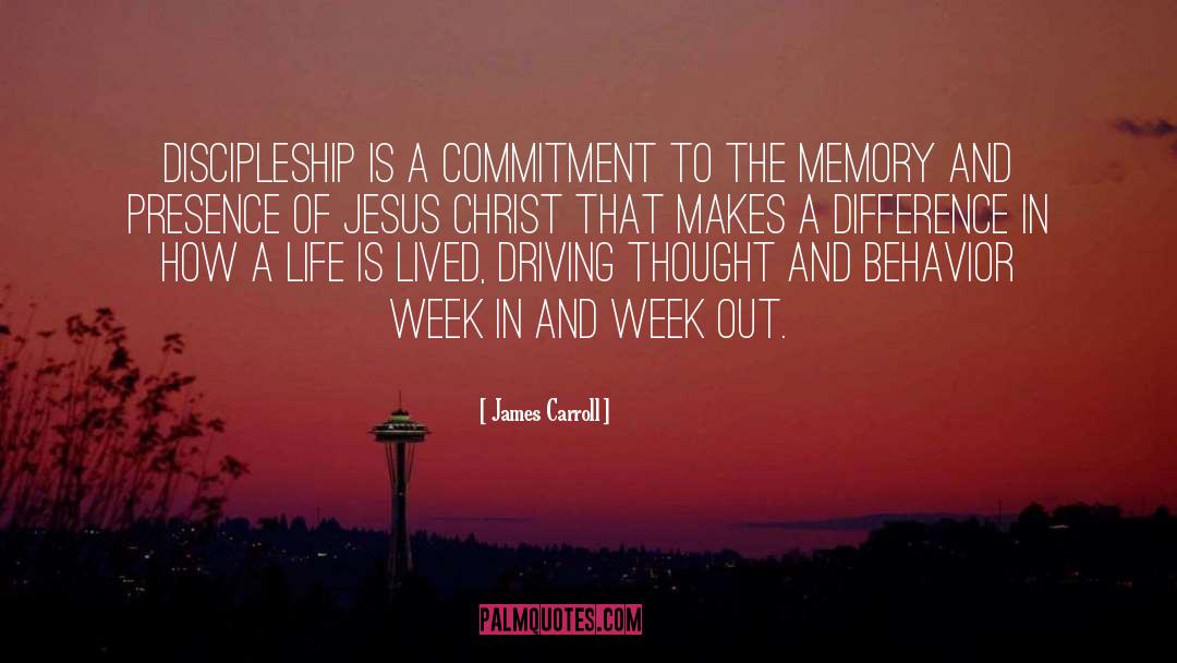 James Carroll Quotes: Discipleship is a commitment to