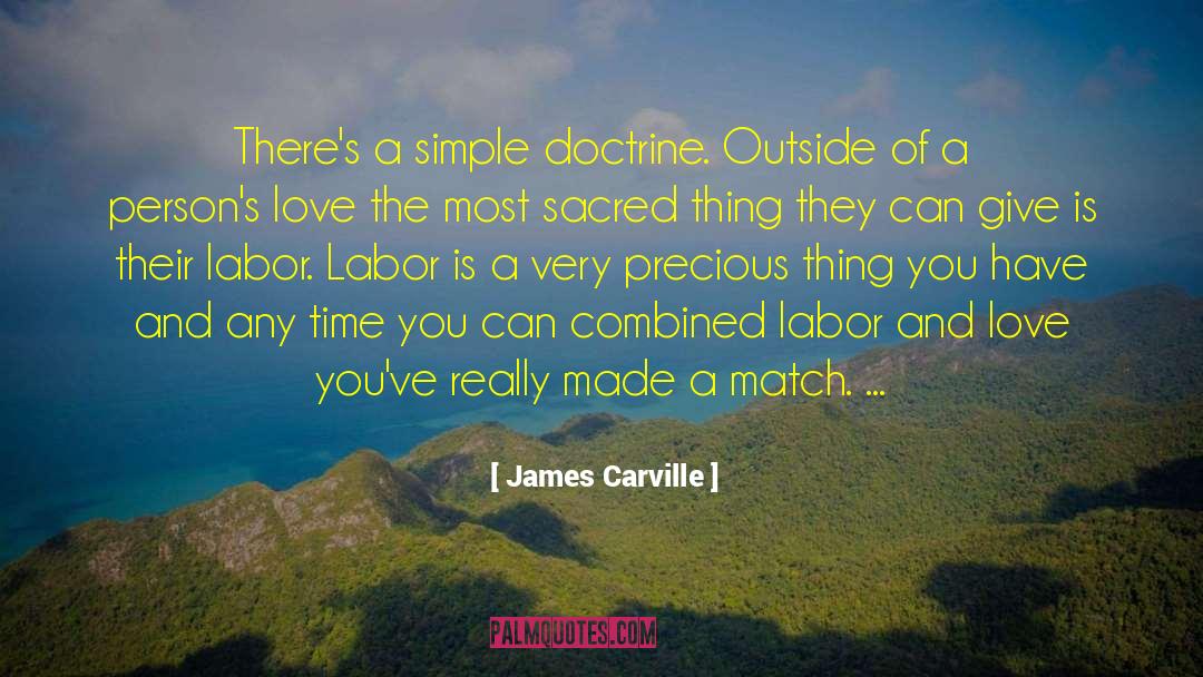 James Carville Quotes: There's a simple doctrine. Outside