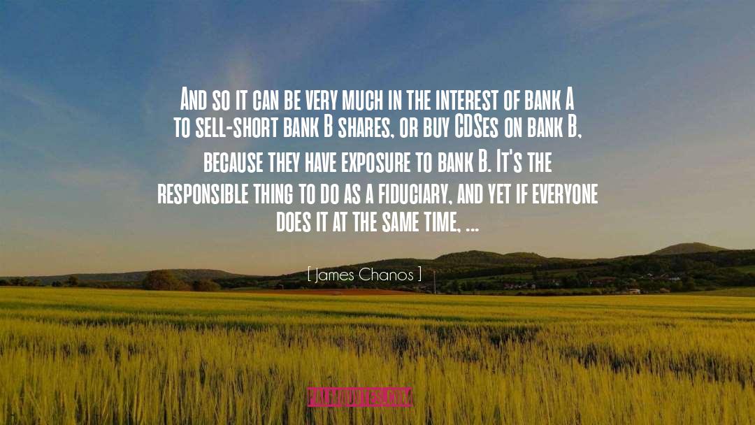 James Chanos Quotes: And so it can be