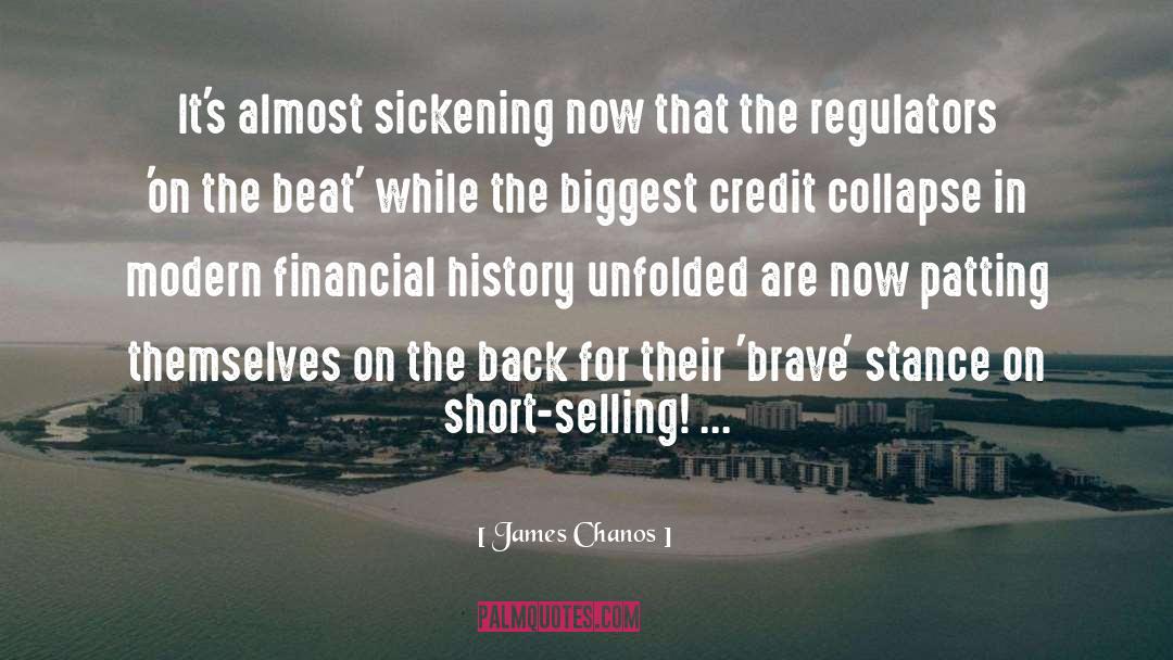 James Chanos Quotes: It's almost sickening now that