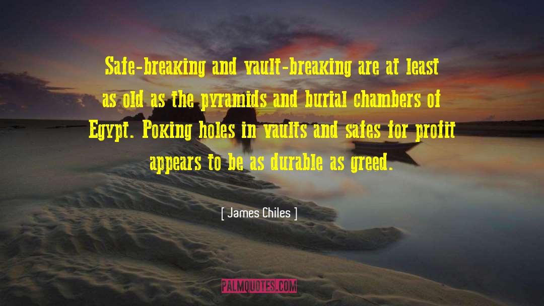 James Chiles Quotes: Safe-breaking and vault-breaking are at