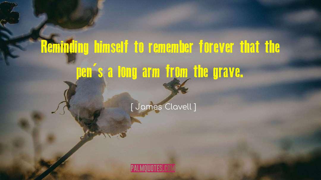James Clavell Quotes: Reminding himself to remember forever