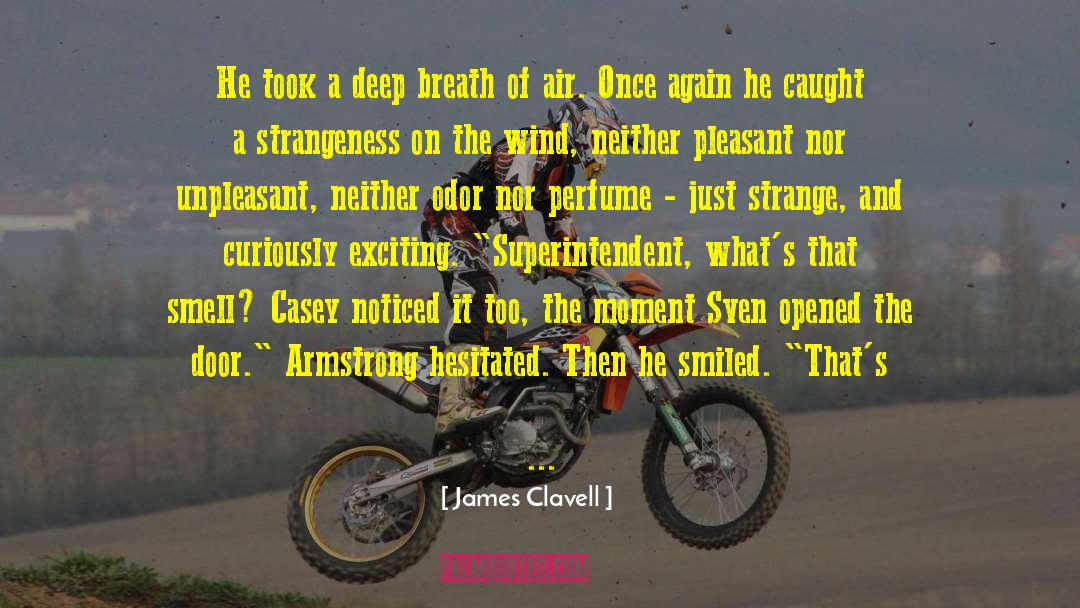 James Clavell Quotes: He took a deep breath