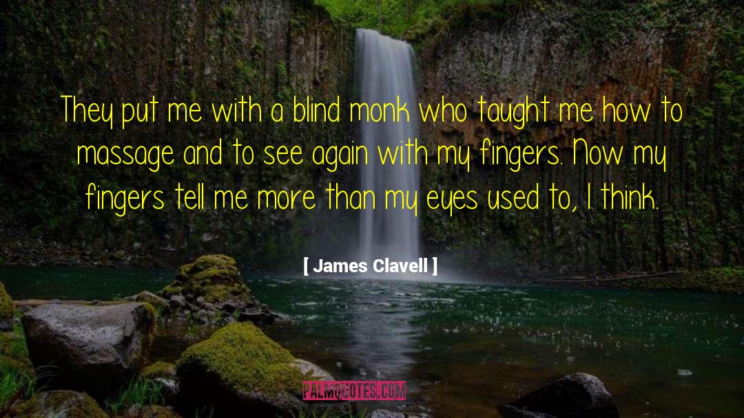 James Clavell Quotes: They put me with a