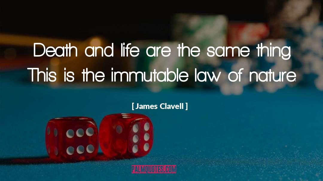 James Clavell Quotes: Death and life are the