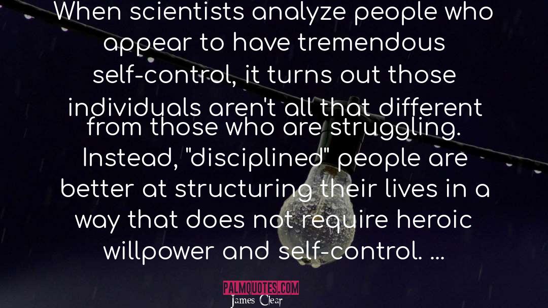 James Clear Quotes: When scientists analyze people who