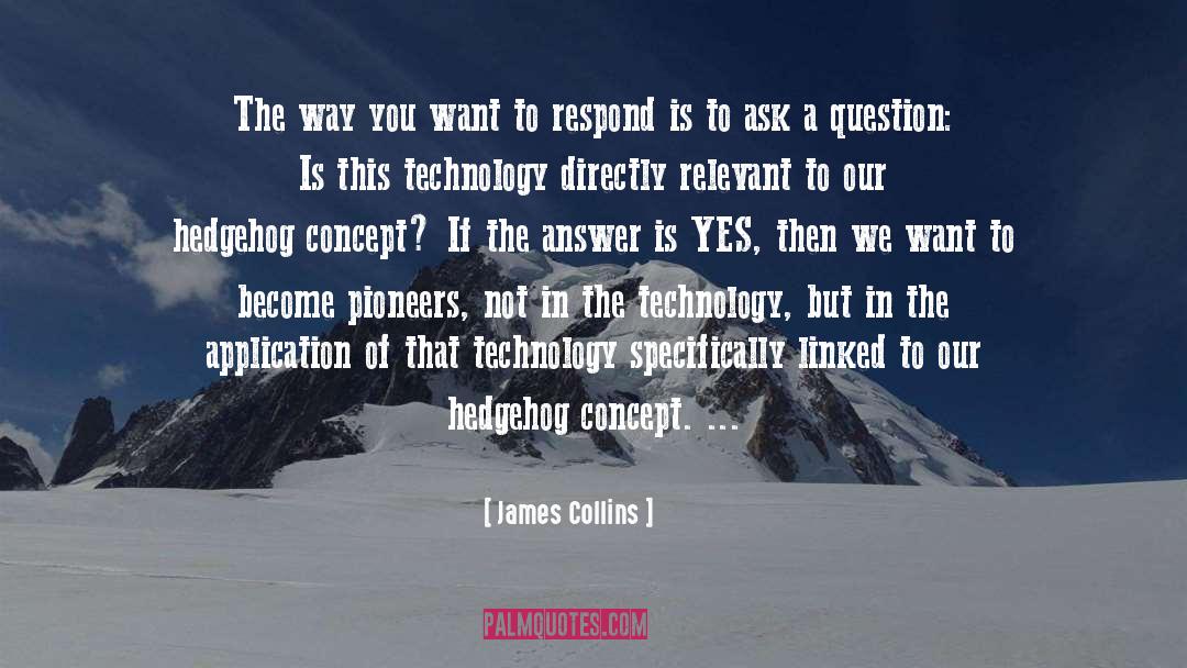James Collins Quotes: The way you want to