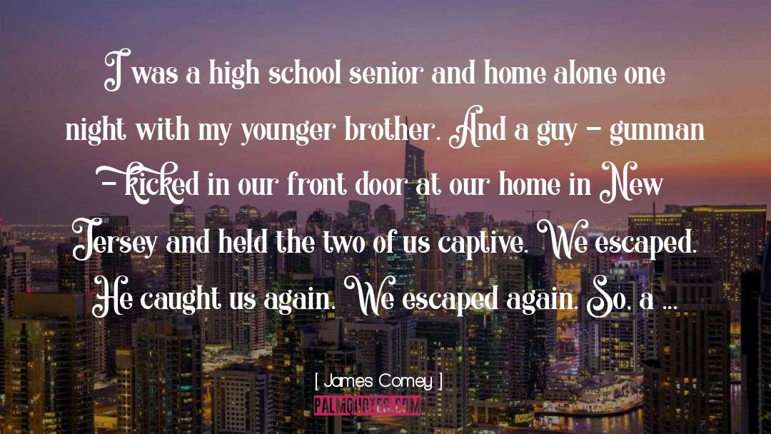 James Comey Quotes: I was a high school