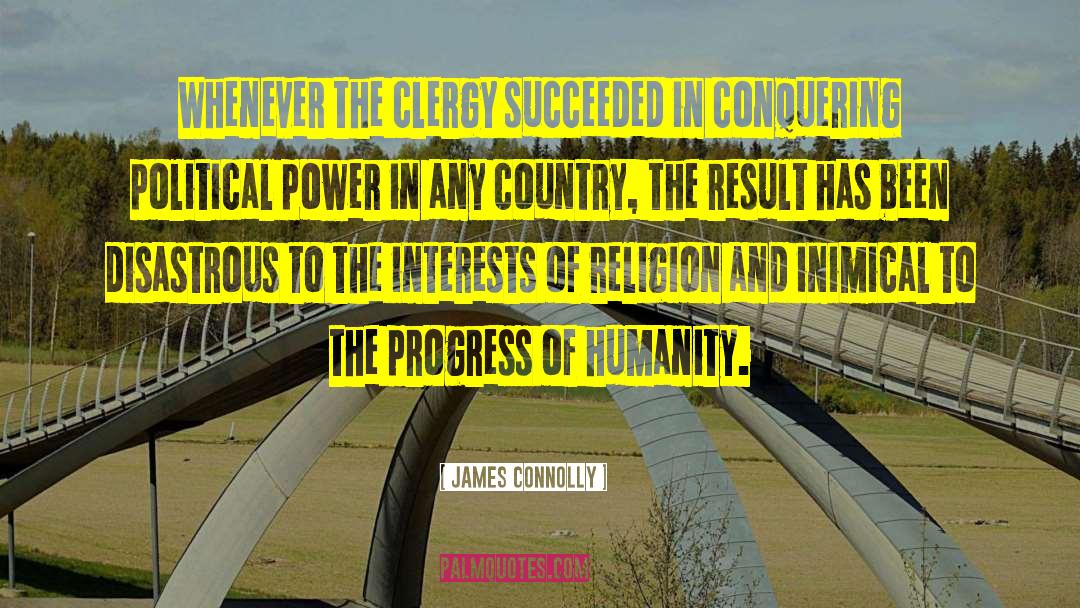 James Connolly Quotes: Whenever the clergy succeeded in