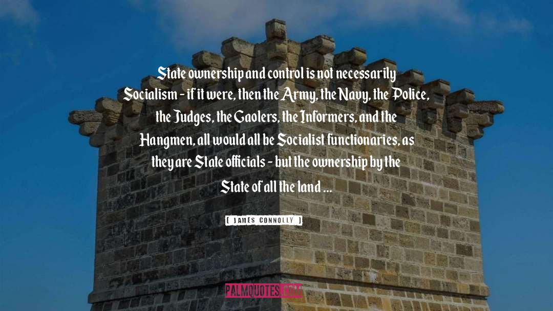 James Connolly Quotes: State ownership and control is