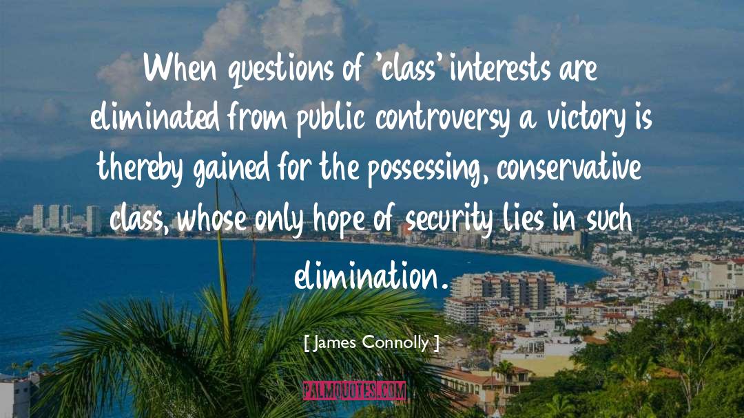James Connolly Quotes: When questions of 'class' interests