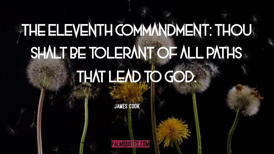 James Cook Quotes: The eleventh commandment: Thou shalt