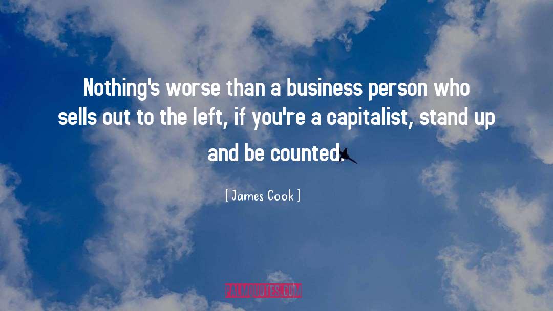 James Cook Quotes: Nothing's worse than a business