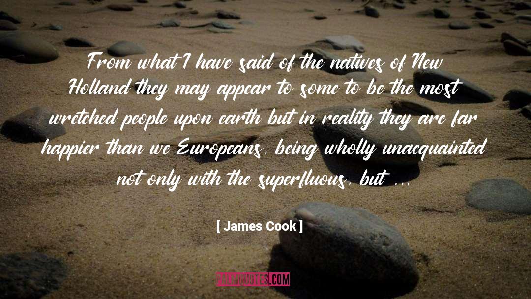 James Cook Quotes: From what I have said
