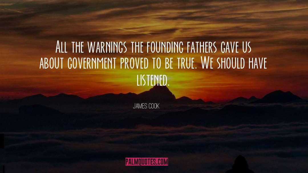 James Cook Quotes: All the warnings the founding