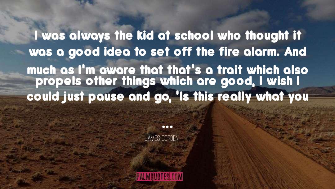 James Corden Quotes: I was always the kid