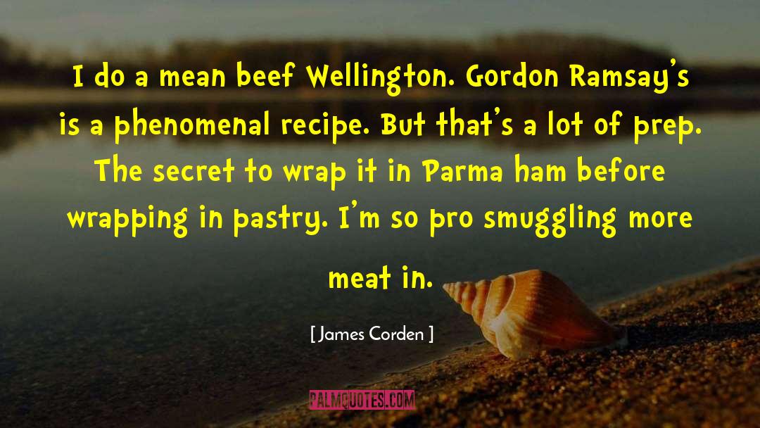 James Corden Quotes: I do a mean beef