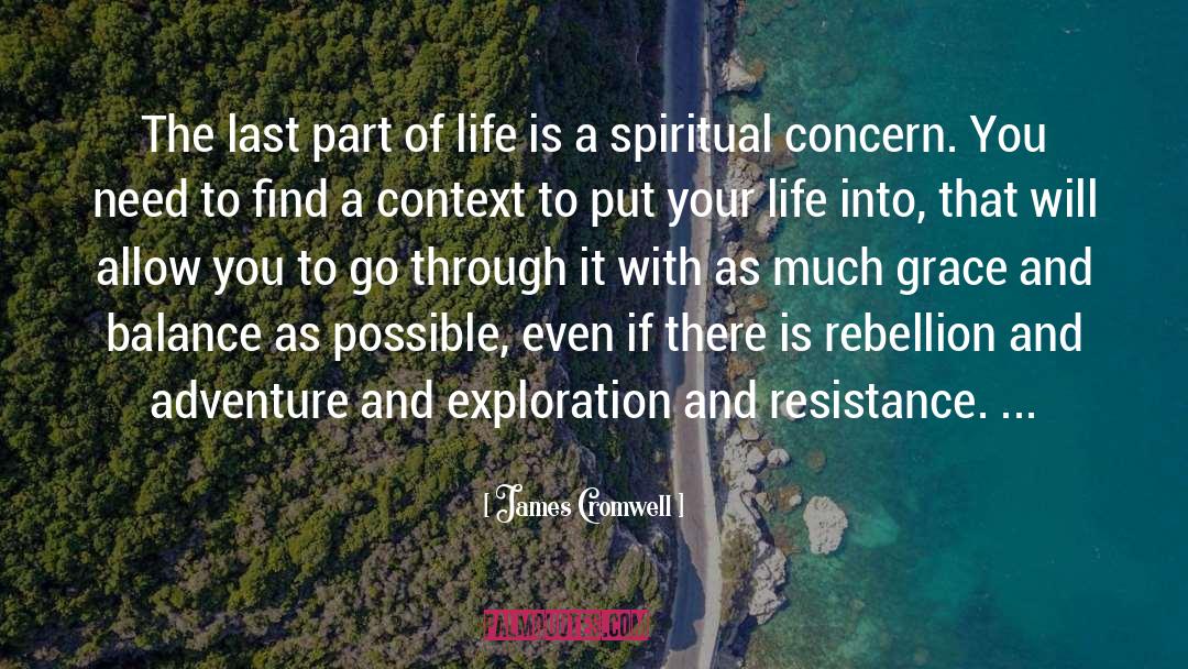 James Cromwell Quotes: The last part of life