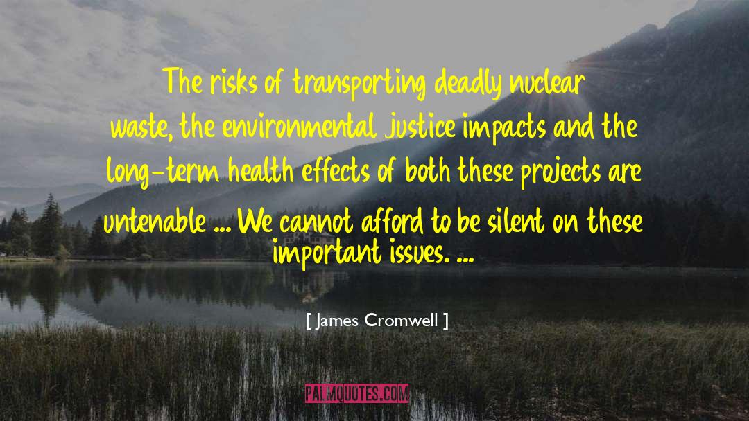 James Cromwell Quotes: The risks of transporting deadly