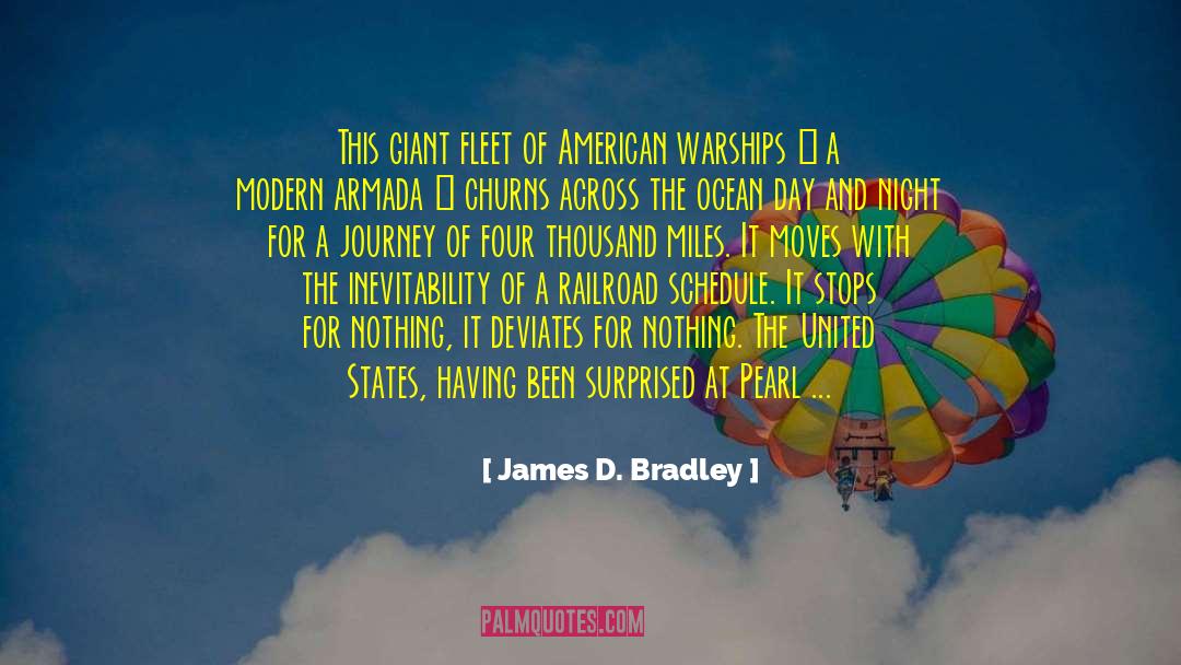 James D. Bradley Quotes: This giant fleet of American