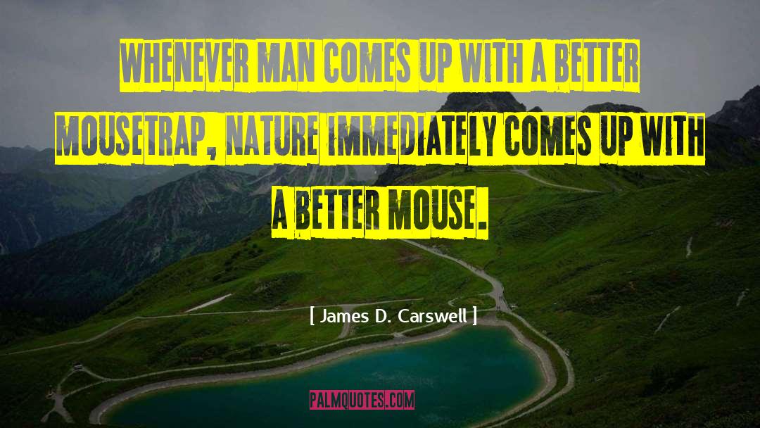 James D. Carswell Quotes: Whenever man comes up with