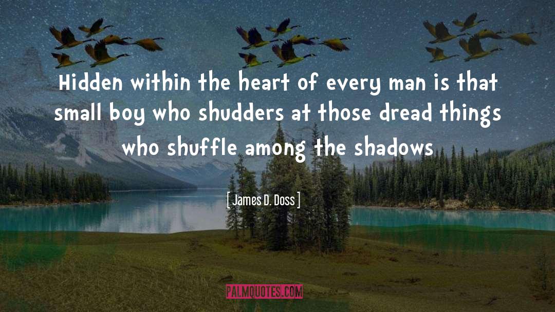 James D. Doss Quotes: Hidden within the heart of