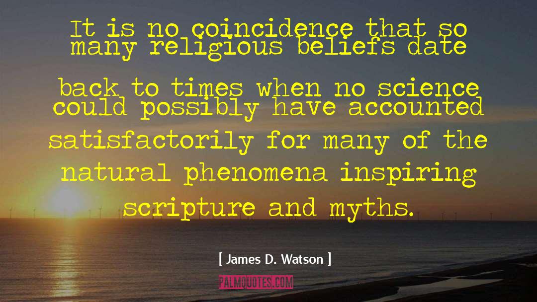 James D. Watson Quotes: It is no coincidence that