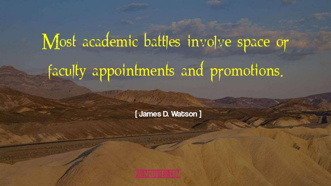 James D. Watson Quotes: Most academic battles involve space