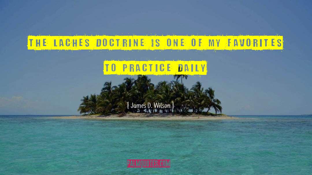 James D. Wilson Quotes: The Laches Doctrine is one