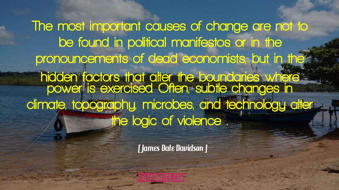 James Dale Davidson Quotes: The most important causes of
