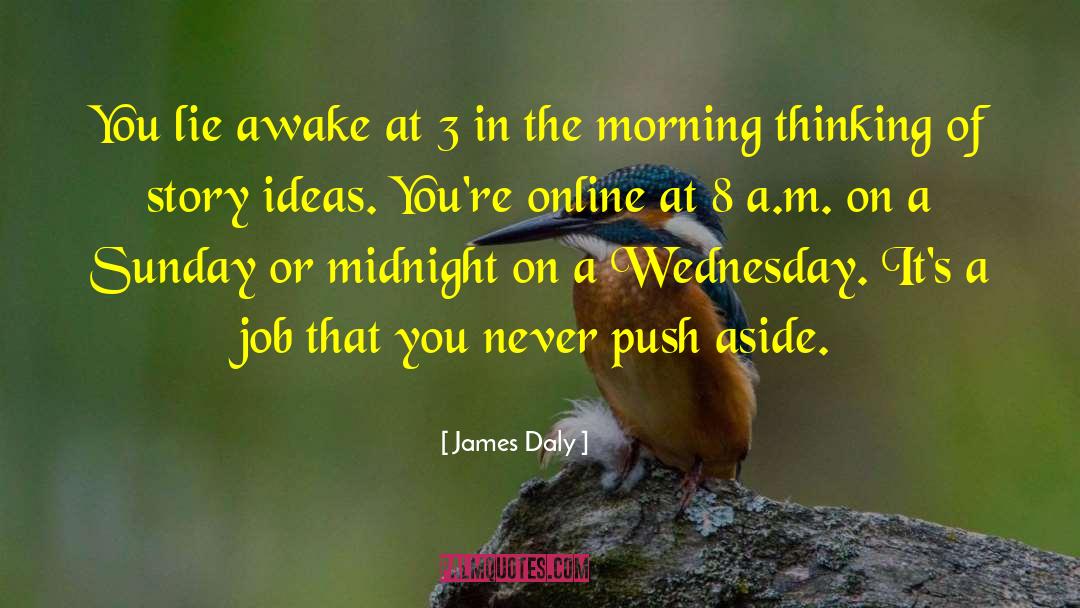 James Daly Quotes: You lie awake at 3