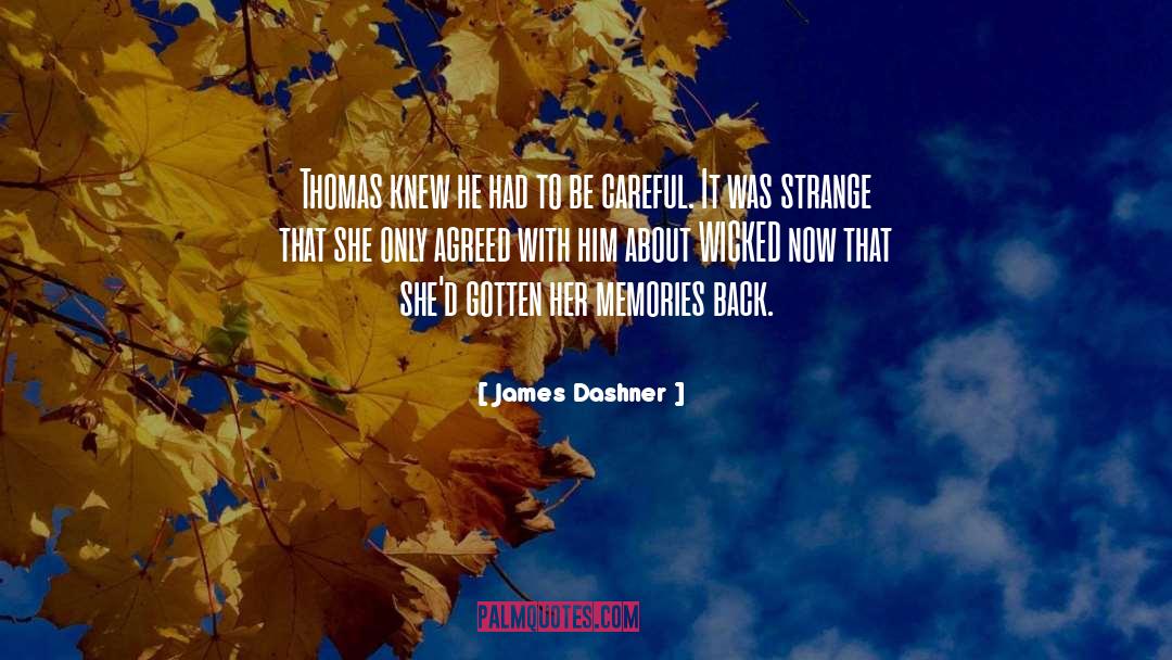 James Dashner Quotes: Thomas knew he had to