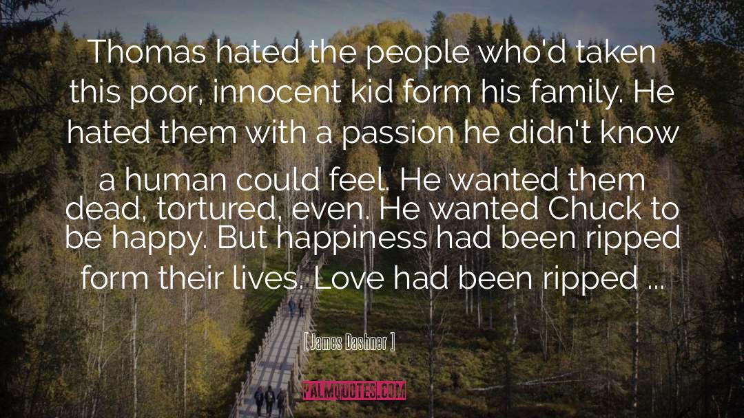 James Dashner Quotes: Thomas hated the people who'd