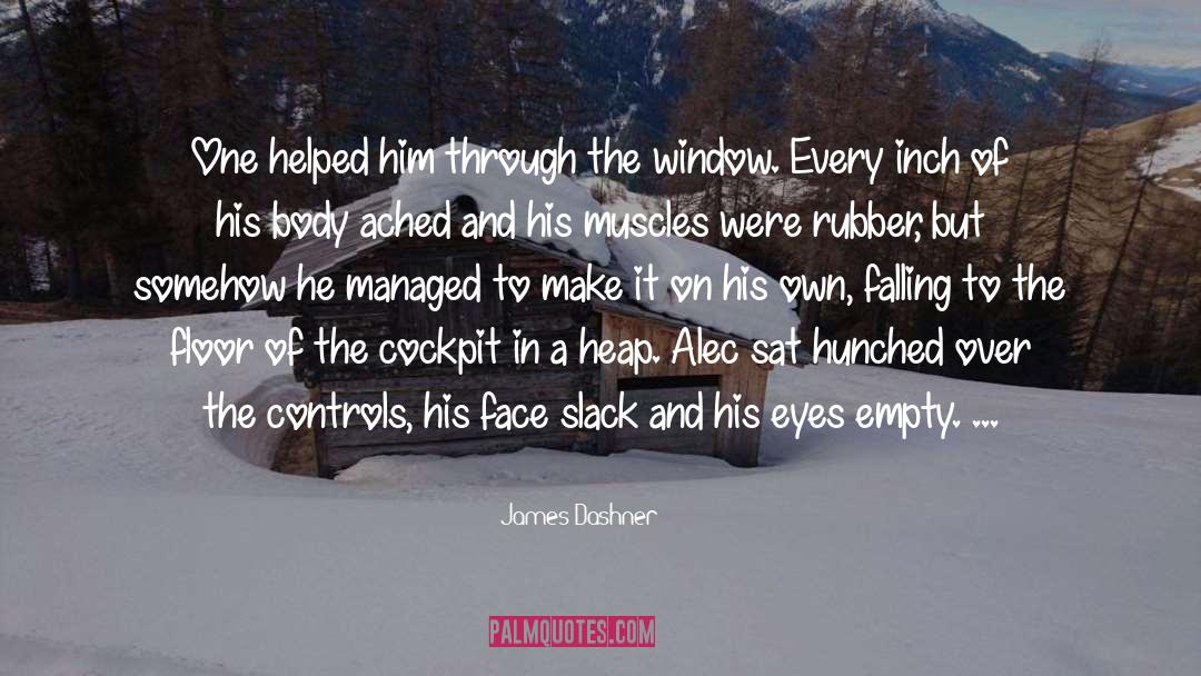 James Dashner Quotes: One helped him through the