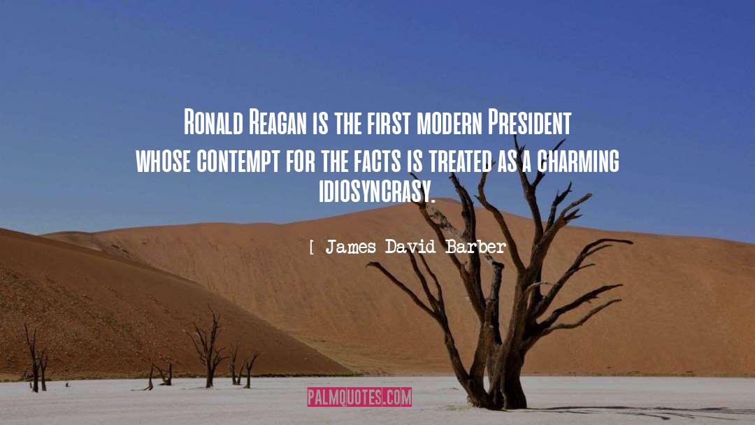 James David Barber Quotes: Ronald Reagan is the first