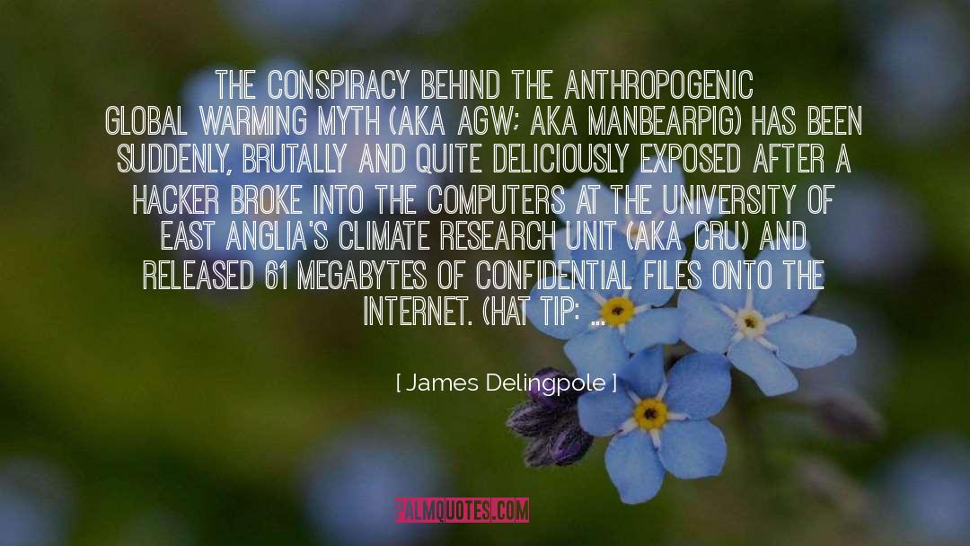 James Delingpole Quotes: The conspiracy behind the Anthropogenic