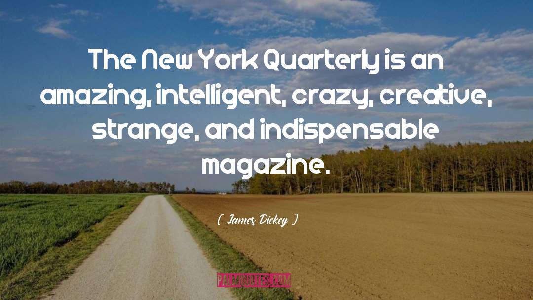 James Dickey Quotes: The New York Quarterly is