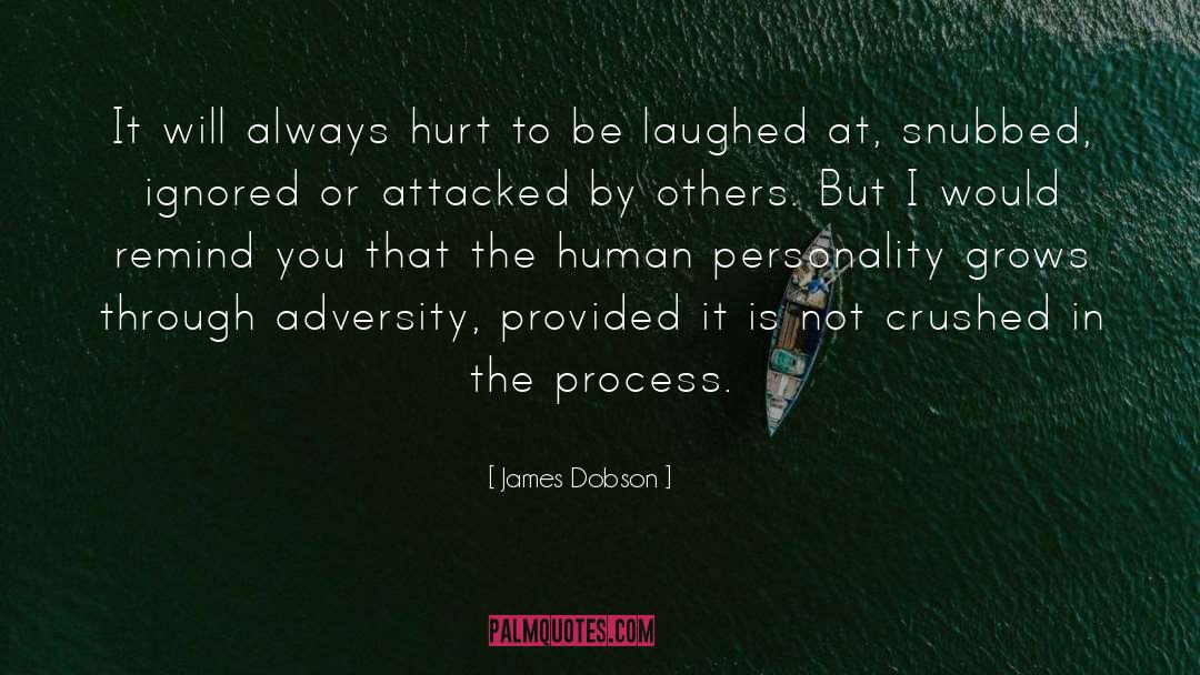 James Dobson Quotes: It will always hurt to