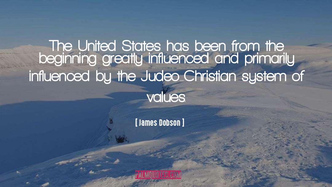 James Dobson Quotes: The United States has been