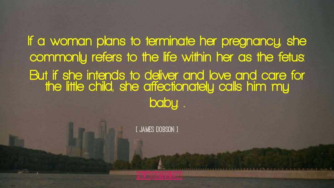 James Dobson Quotes: If a woman plans to