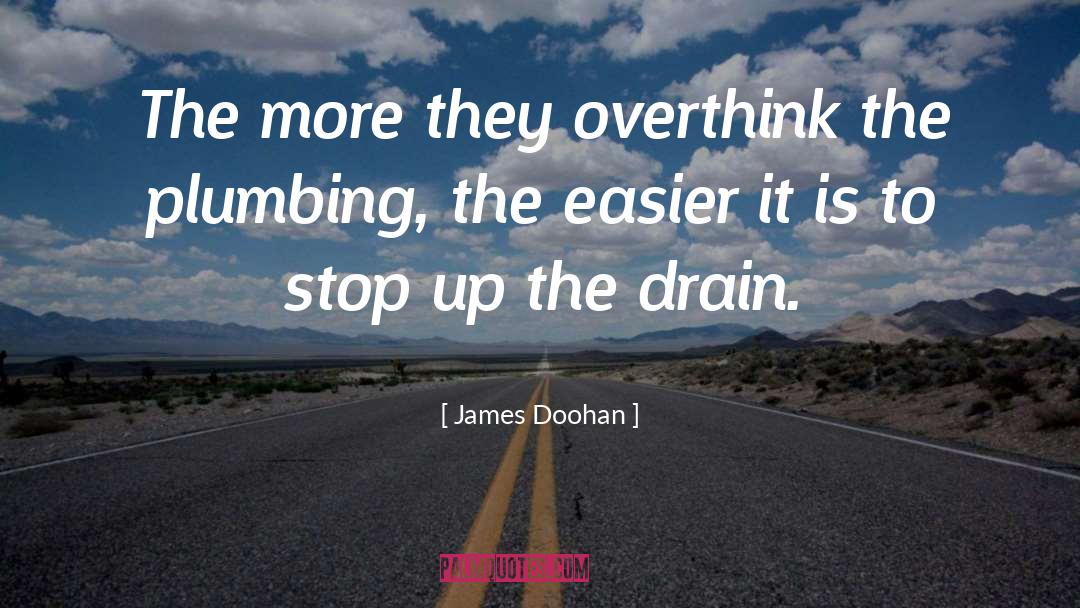 James Doohan Quotes: The more they overthink the