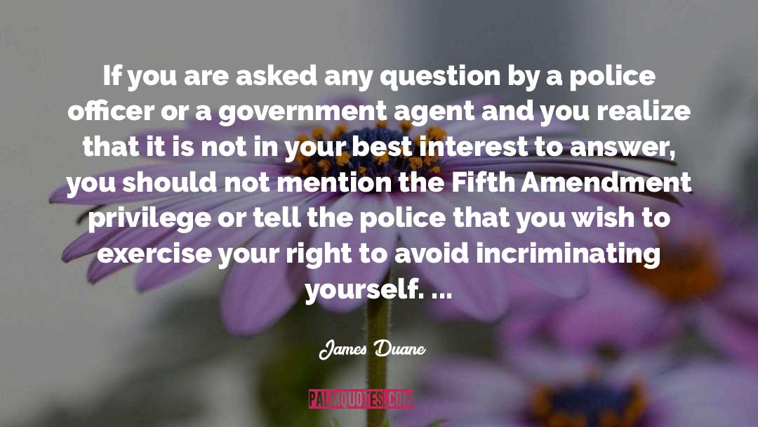 James Duane Quotes: If you are asked any