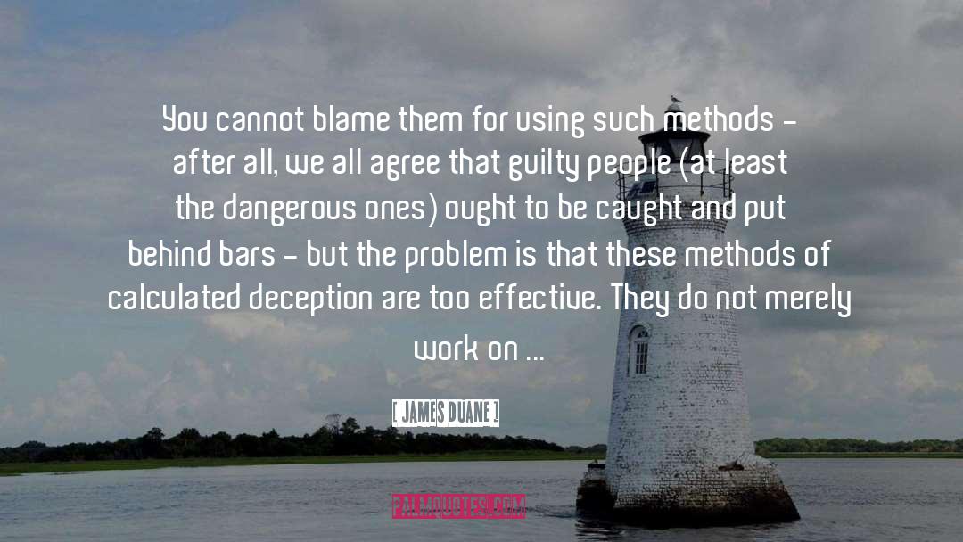 James Duane Quotes: You cannot blame them for