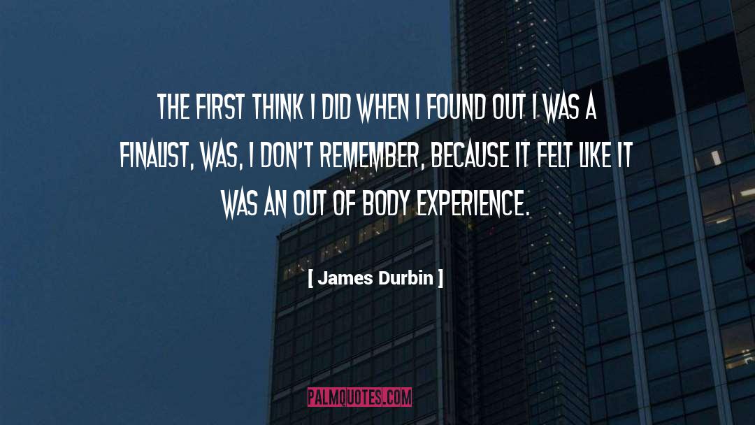 James Durbin Quotes: The first think I did