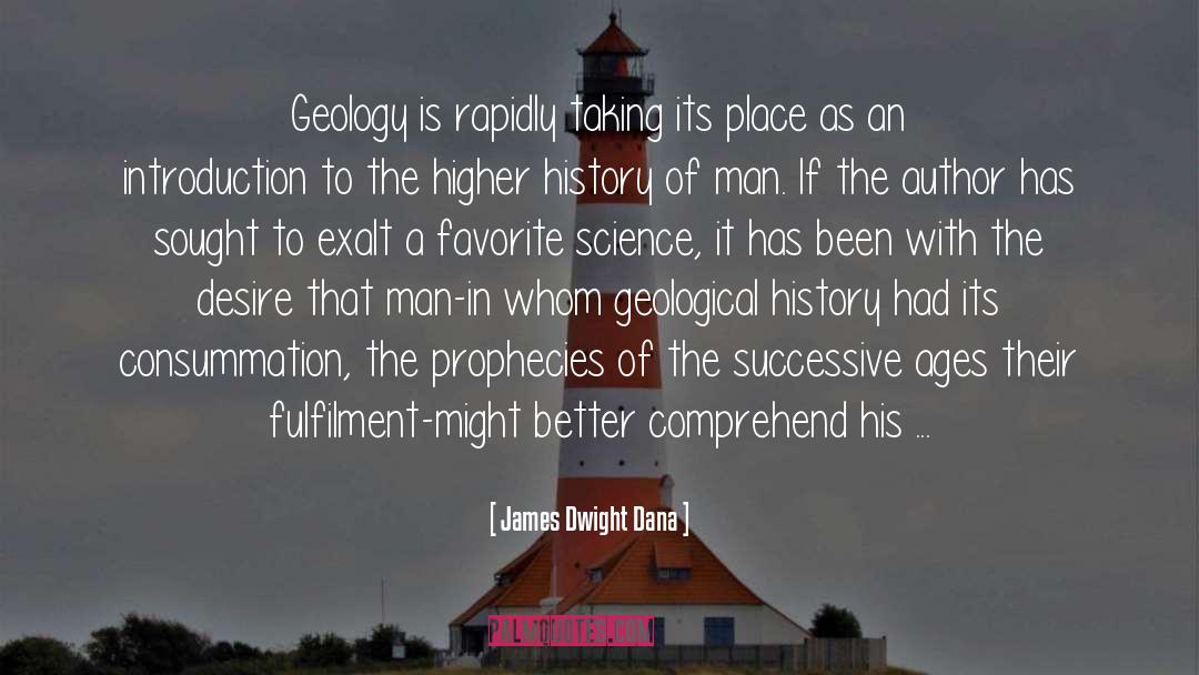 James Dwight Dana Quotes: Geology is rapidly taking its