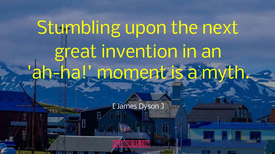 James Dyson Quotes: Stumbling upon the next great
