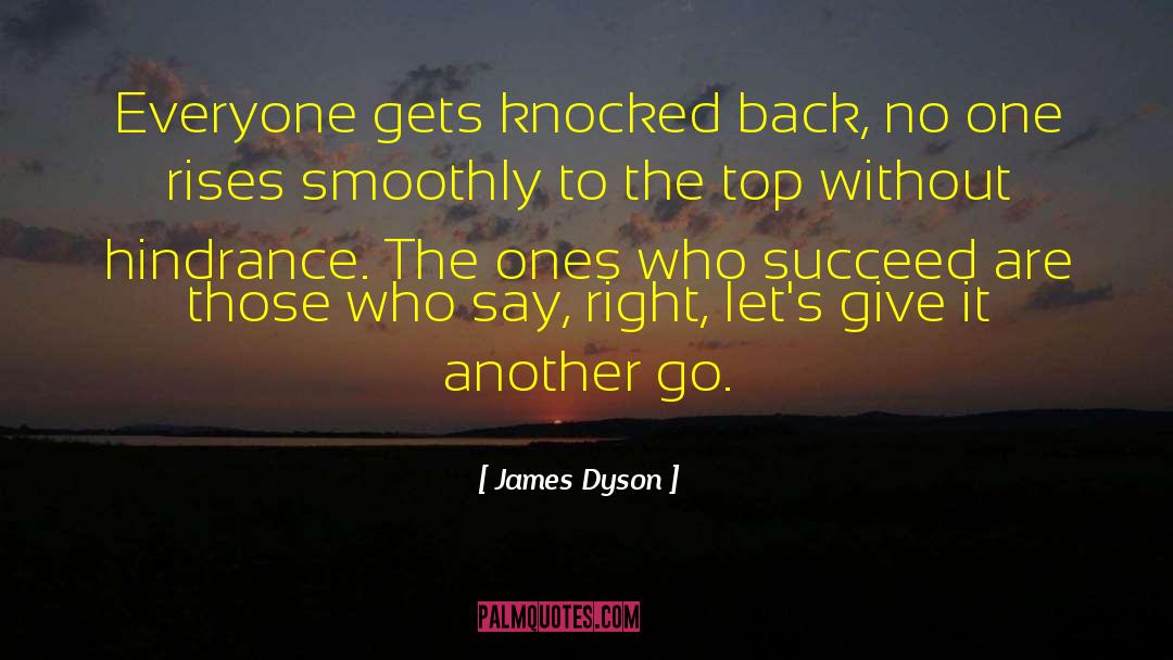 James Dyson Quotes: Everyone gets knocked back, no