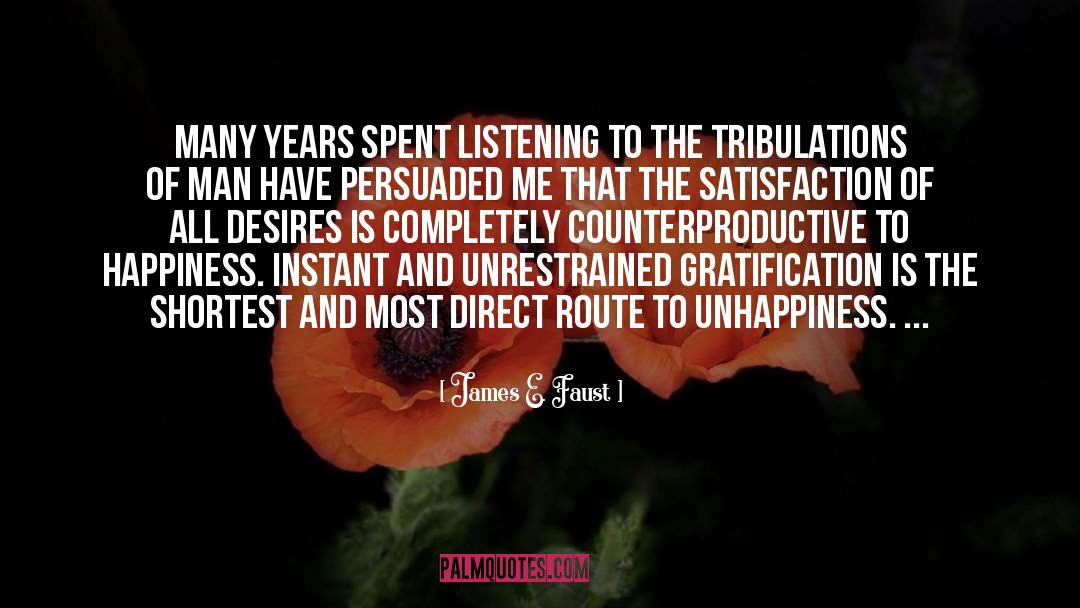 James E. Faust Quotes: Many years spent listening to