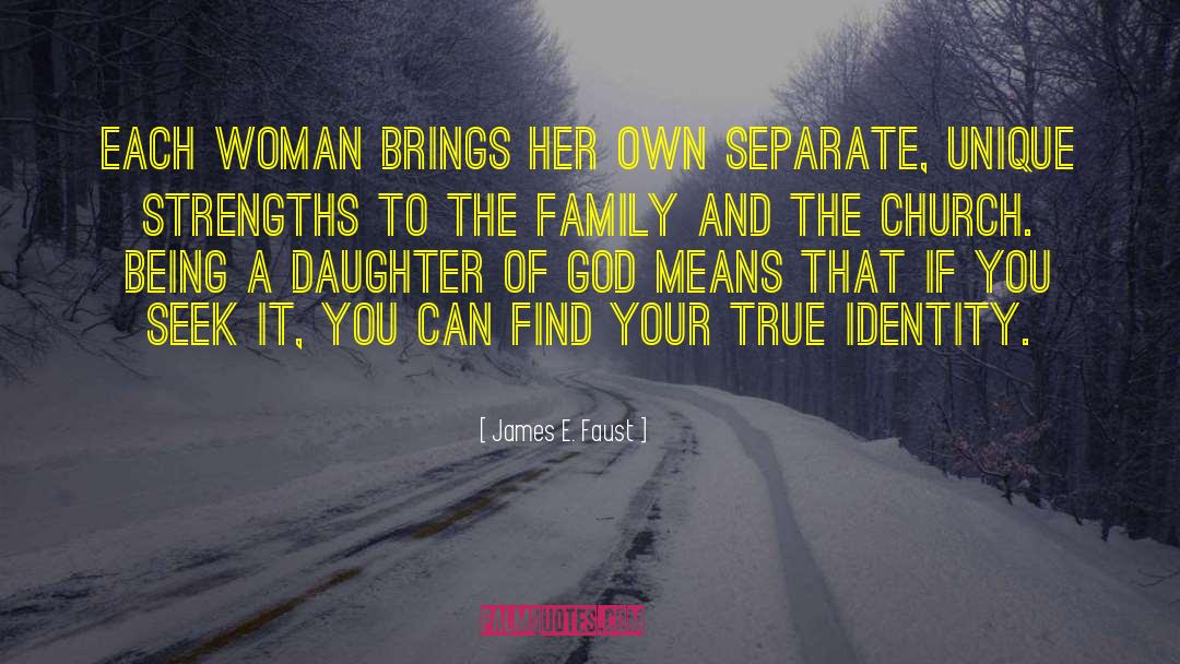 James E. Faust Quotes: Each woman brings her own